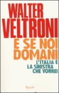 E se noi domani. L'Italia e la sinistra che vorrei