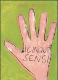I cinque sensi. Ediz. illustrata