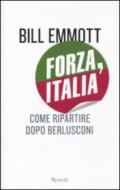 Forza, Italia. Come ripartire dopo Berlusconi