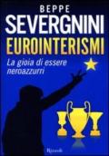 Eurointerismi: L'anno magico della tripletta. 2002-2010: la lunga marcia neroazzurra
