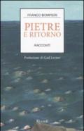 Pietre e ritorno. Racconti