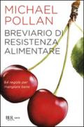 Breviario di resistenza alimentare. 64 regole per mangiare bene