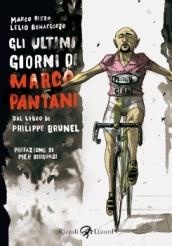 Ultimi giorni di Marco Pantani. Dal libro di Philippe Brunel (Gli)