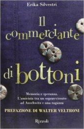 Il commerciante di bottoni. L'amicizia tra un sopravvissuto ad Auschwitz e una ragazza