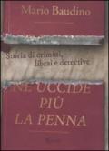 Ne uccide più la penna. Storia di crimini, librai e detective