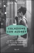 Colazione con Audrey: La diva, lo scrittore e il film che crearono la donna moderna