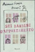 Sei bambini d'appartamento