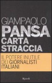 Carta straccia. Il potere inutile dei giornalisti italiani