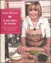 Mio libro di cucina. I segreti, i trucchi e le migliori ricette della casalinga più amata della tv (Il)