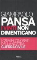 I vinti non dimenticano: I crimini ignorati della nostra guerra civile