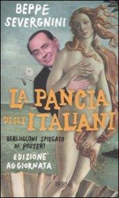 La pancia degli italiani: Berlusconi spiegato ai posteri