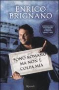 Sono romano ma non è colpa mia. Dimmi se ci fai e ti dirò chi sei. Con DVD