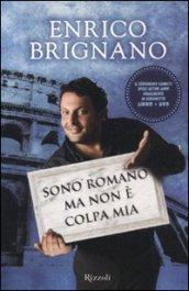 Sono romano ma non è colpa mia. Dimmi se ci fai e ti dirò chi sei. Con DVD