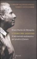 L'uomo del destino: Il mio metodo matematico per predire il futuro