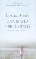 Una scala per il cielo. Quando gli angeli ti parlano...