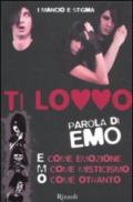 Ti lovvo. Parola di emo. E come emozione, M come misticismo, O come Otranto