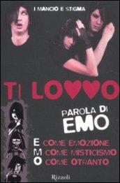 Ti lovvo. Parola di emo. E come emozione, M come misticismo, O come Otranto