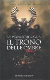 Il trono delle ombre. Le cronache della Corona Nera