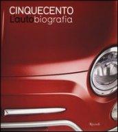 Cinquecento. L'autobiografia. Ediz. illustrata