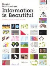 Information is beautiful. Capire il mondo al primo sguardo. Ediz. illustrata