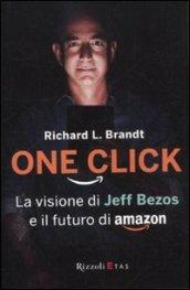 One click: La visione di Jeff Bezos e il futuro di Amazon