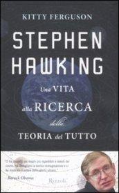 Stephen Hawking: Una vita alla ricerca della teoria del tutto