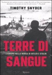 Terre di sangue. L'Europa nella morsa di Hitler e Stalin