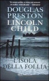 L'isola della follia: Serie di Pendergast vol. 10 (Serie di Aloysius Pendergast)