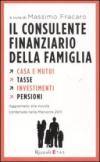 Il consulente finanziario della famiglia. Casa e mutui. Tasse. Investimenti. Pensioni