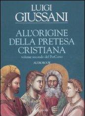 All'origine della pretesa cristiana. Volume secondo del PerCorso. Audiolibro. CD Audio