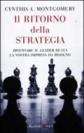 Il ritorno della strategia. Diventare il leader di cui la vostra impresa ha bisogno