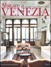 Abitare a Venezia. Ediz. illustrata