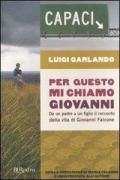 Per questo mi chiamo Giovanni. Da un padre a un figlio il racconto della vita di Giovanni Falcone