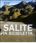 Salite in bicicletta. Le più grandi arrampicate ciclistiche d'Europa. Ediz. illustrata