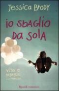 Io sbaglio da sola: Vita e disastri di un'indecisa