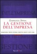 La gestione dell'impresa. Organizzazione, processi decisionali, marketing, acquisti e supply chain