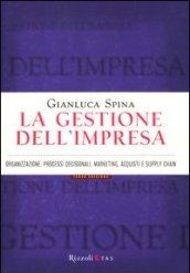 La gestione dell'impresa. Organizzazione, processi decisionali, marketing, acquisti e supply chain