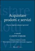 Acquistare prodotti e servizi. Processi, logiche e soluzioni gestionali