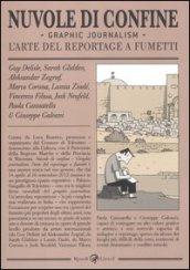 Nuvole di confine. Graphic journalism. L'arte del reportage a fumetti. Catalogo della mostra (Tolentino, 14 aprile-16 settembre 2012). Ediz. illustrata