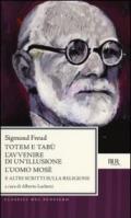 Totem e tabù - L'avvenire di un'illusione - L'uomo Mosè: E altri scritti sulla religione