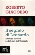 Il segreto di Leonardo. Il codice nascosto nelle figure del Cenacolo