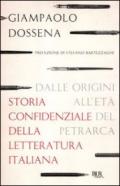 Storia confidenziale della letteratura italiana. 1.Dalle origini all'età del Petrarca