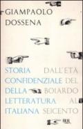 Storia confidenziale della letteratura italiana. 2.Dall'età del Boiardo al Seicento