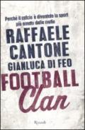 Football clan. Perché il calcio è diventato lo sport più amato dalle mafie