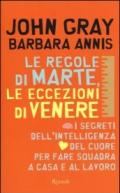 Le regole di Marte, le eccezioni di Venere. I segreti dell'intelligenza del cuore per fare squadra a casa e al lavoro