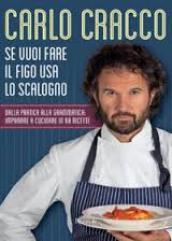 Se vuoi fare il figo usa lo scalogno. Dalla pratica alla grammatica: imparare a cucinare in 60 ricette