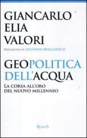 Geopolitica dell'acqua. La corsa all'oro del nuovo millennio