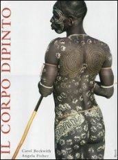 Il corpo dipinto. Pittura del corpo e tatuaggi in Africa