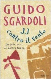 JJ contro il vento: Un pellerossa del nostro tempo