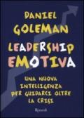 Leadership emotiva. Una nuova intelligenza per guidarci oltre la crisi